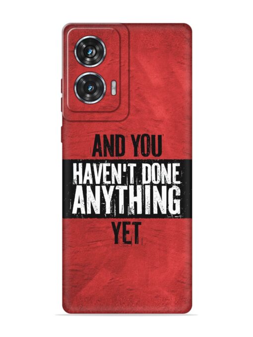 It'S And You Haven'T Done Anything Yet Embossed Soft Silicone Case for Motorola Moto Edge 50 Fusion (5G) Zapvi