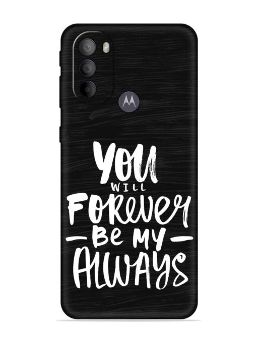 You Will Forever Embossed Soft Silicone Case for Motorola Moto G31 Zapvi