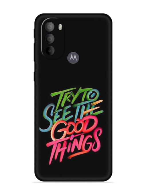 Try To See The Good Things Embossed Soft Silicone Case for Motorola Moto G31 Zapvi