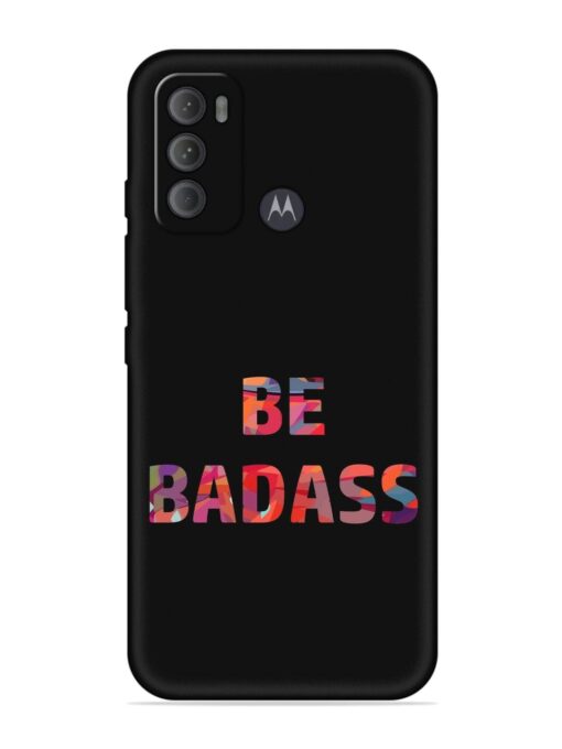 Be Badass Embossed Soft Silicone Case for Motorola Moto G60 Zapvi