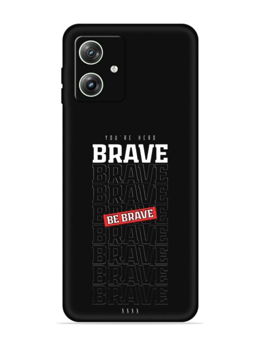 Be Brave Embossed Soft Silicone Case for Motorola Moto G64 (5G) Zapvi