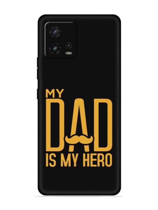 My Dad Is My Hero Embossed Soft Silicone Case for Motorola Moto G72 Zapvi