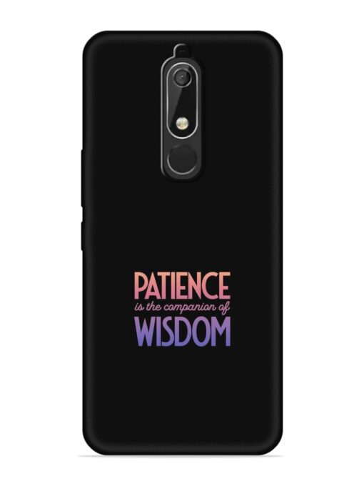 Patience Is The Embossed Soft Silicone Case for Nokia 5.1 Zapvi