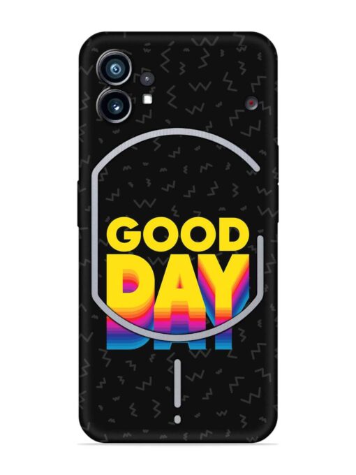 Good Day Embossed Soft Silicone Case for Nothing Phone 1 Zapvi