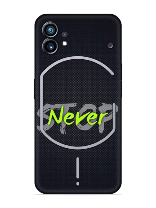 Never Stop Embossed Soft Silicone Case for Nothing Phone 1 Zapvi