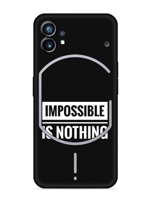 Impossible Is Nothing Embossed Soft Silicone Case for Nothing Phone 1 Zapvi