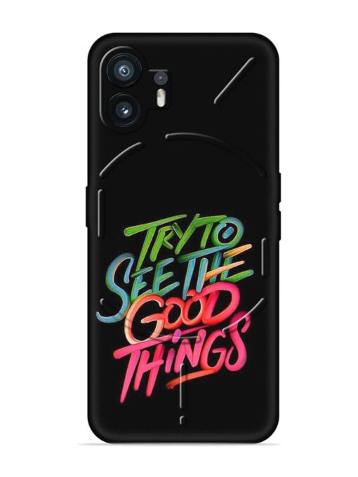 Try To See The Good Things Embossed Soft Silicone Case for Nothing Phone 2 Zapvi