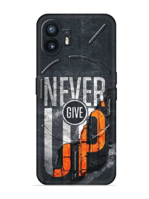 Never Give Up Embossed Soft Silicone Case for Nothing Phone 2 Zapvi