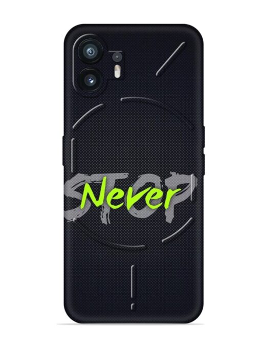 Never Stop Embossed Soft Silicone Case for Nothing Phone 2 Zapvi