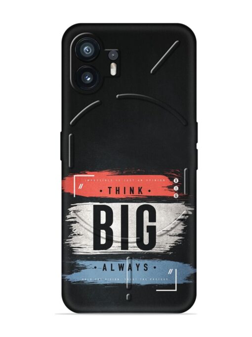 Think Big Always Embossed Soft Silicone Case for Nothing Phone 2 Zapvi