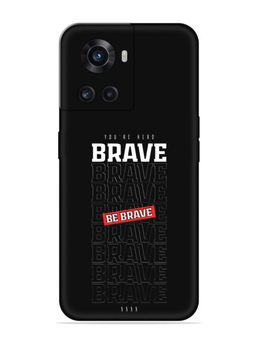 Be Brave Embossed Soft Silicone Case for Oneplus 10R (5G) Zapvi