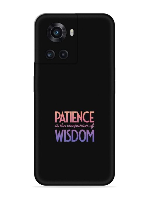 Patience Is The Embossed Soft Silicone Case for Oneplus 10R (5G) Zapvi