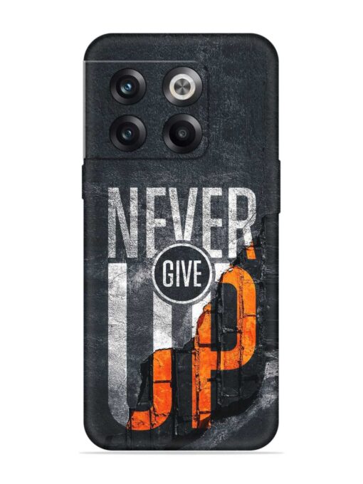 Never Give Up Embossed Soft Silicone Case for Oneplus 10T (5G) Zapvi