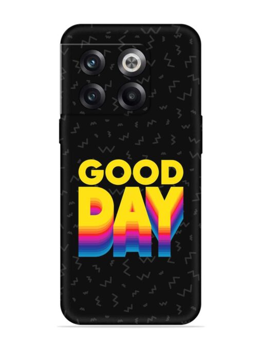 Good Day Embossed Soft Silicone Case for Oneplus 10T (5G) Zapvi