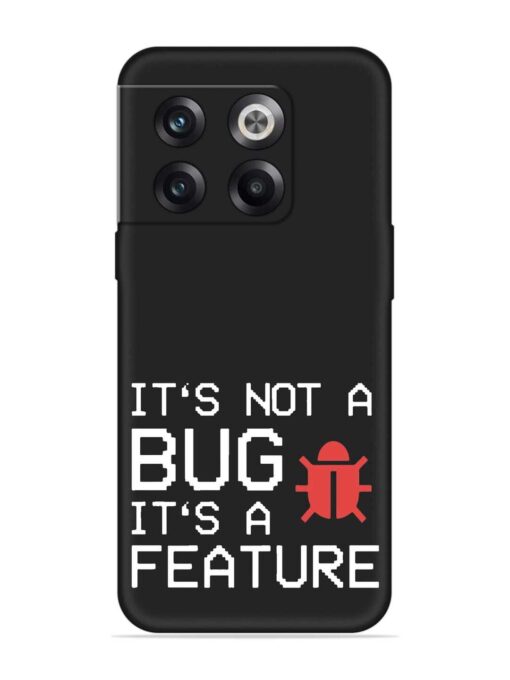 Not Bug Feature Embossed Soft Silicone Case for Oneplus 10T (5G) Zapvi