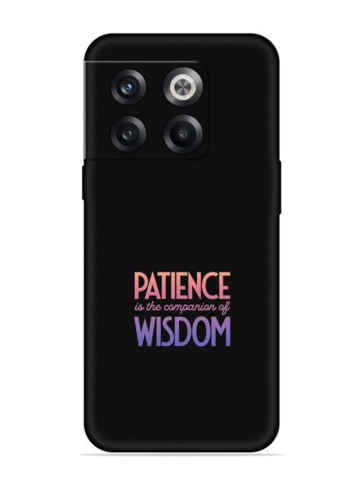 Patience Is The Embossed Soft Silicone Case for Oneplus 10T (5G) Zapvi