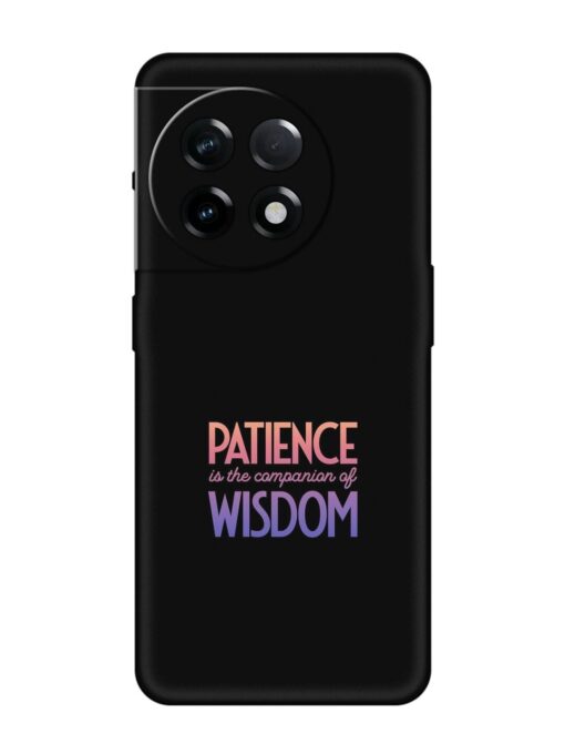 Patience Is The Embossed Soft Silicone Case for Oneplus 11R (5G) Zapvi