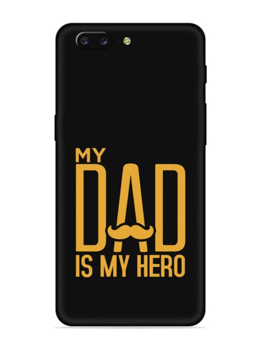 My Dad Is My Hero Embossed Soft Silicone Case for Oneplus 5 Zapvi