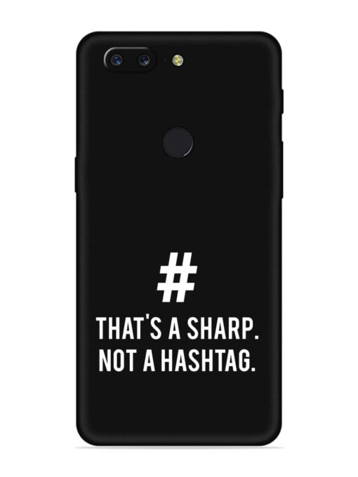 Thats Sharp Not Embossed Soft Silicone Case for Oneplus 5T Zapvi