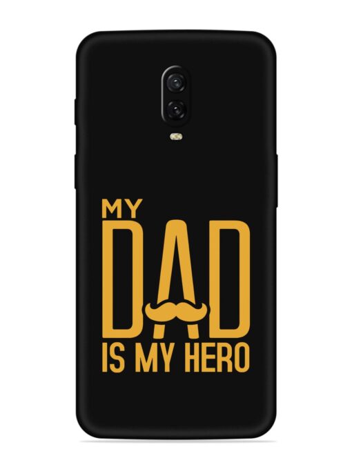 My Dad Is My Hero Embossed Soft Silicone Case for Oneplus 6T Zapvi