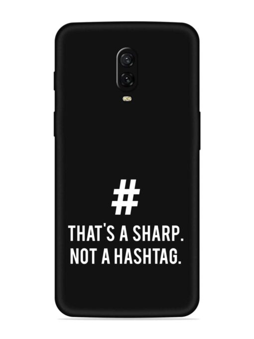 Thats Sharp Not Embossed Soft Silicone Case for Oneplus 6T Zapvi