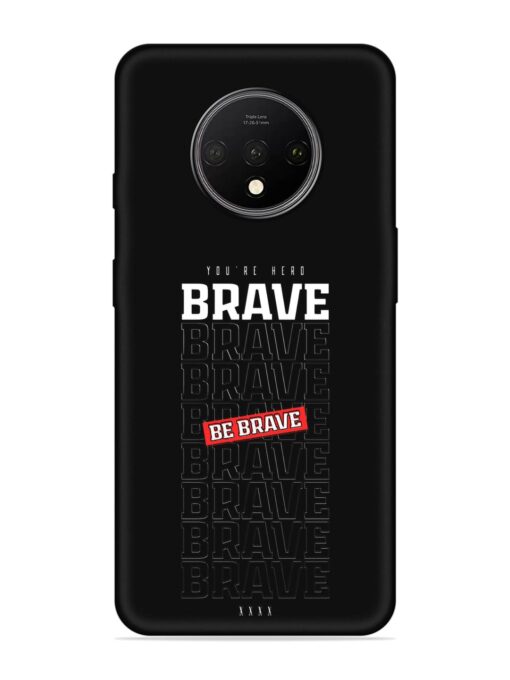 Be Brave Embossed Soft Silicone Case for Oneplus 7T Zapvi