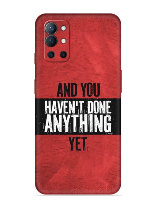 It'S And You Haven'T Done Anything Yet Embossed Soft Silicone Case for Oneplus 9R (5G) Zapvi