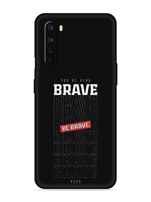 Be Brave Embossed Soft Silicone Case for Oneplus Nord Zapvi