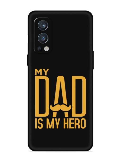 My Dad Is My Hero Embossed Soft Silicone Case for Oneplus Nord 2 (5G) Zapvi