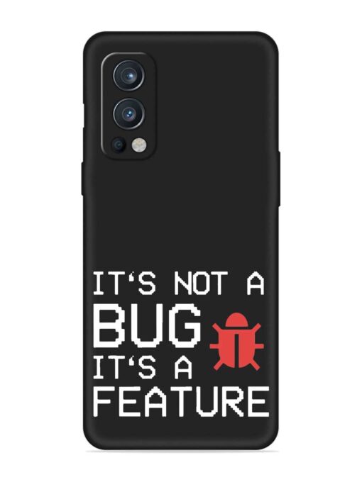 Not Bug Feature Embossed Soft Silicone Case for Oneplus Nord 2 (5G) Zapvi