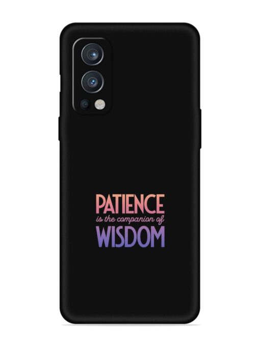 Patience Is The Embossed Soft Silicone Case for Oneplus Nord 2 (5G) Zapvi