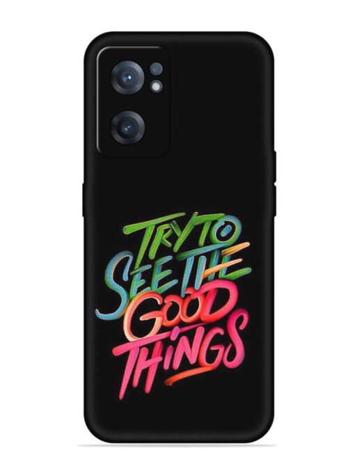 Try To See The Good Things Embossed Soft Silicone Case for Oneplus Nord Ce 2 (5G) Zapvi