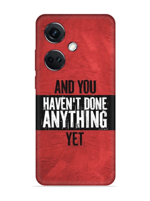 It'S And You Haven'T Done Anything Yet Embossed Soft Silicone Case for Oneplus Nord Ce 3 (5G) Zapvi