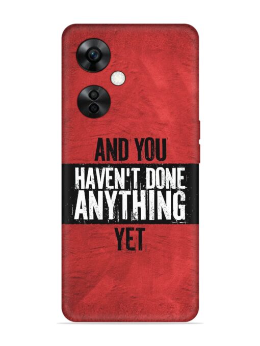 It'S And You Haven'T Done Anything Yet Embossed Soft Silicone Case for Oneplus Nord Ce 3 Lite (5G) Zapvi