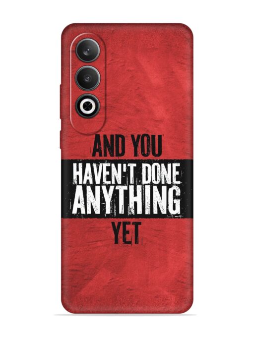 It'S And You Haven'T Done Anything Yet Embossed Soft Silicone Case for Oneplus Nord Ce 4 (5G) Zapvi