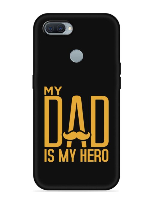 My Dad Is My Hero Embossed Soft Silicone Case for Oppo A12 Zapvi