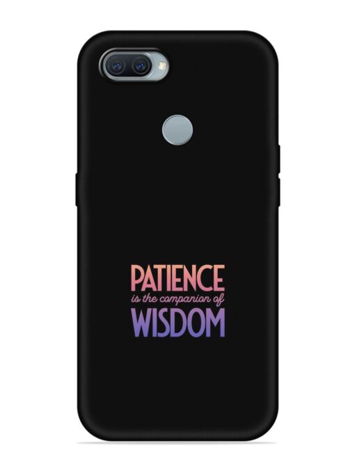 Patience Is The Embossed Soft Silicone Case for Oppo A12 Zapvi