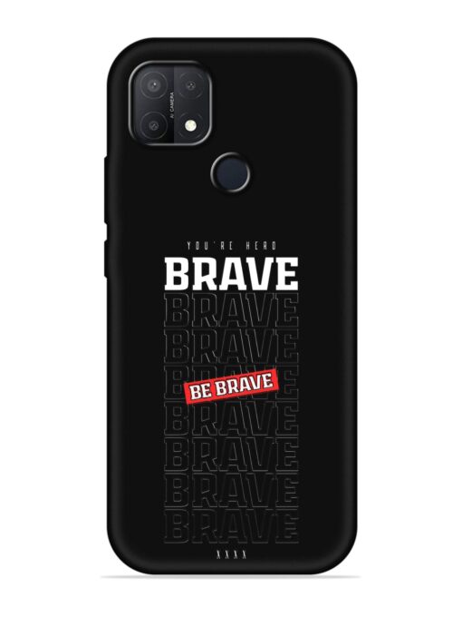 Be Brave Embossed Soft Silicone Case for Oppo A15S Zapvi