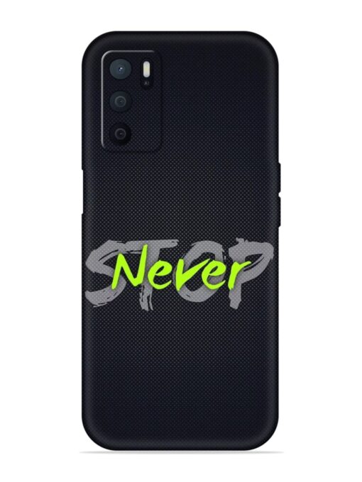 Never Stop Embossed Soft Silicone Case for Oppo A16 Zapvi