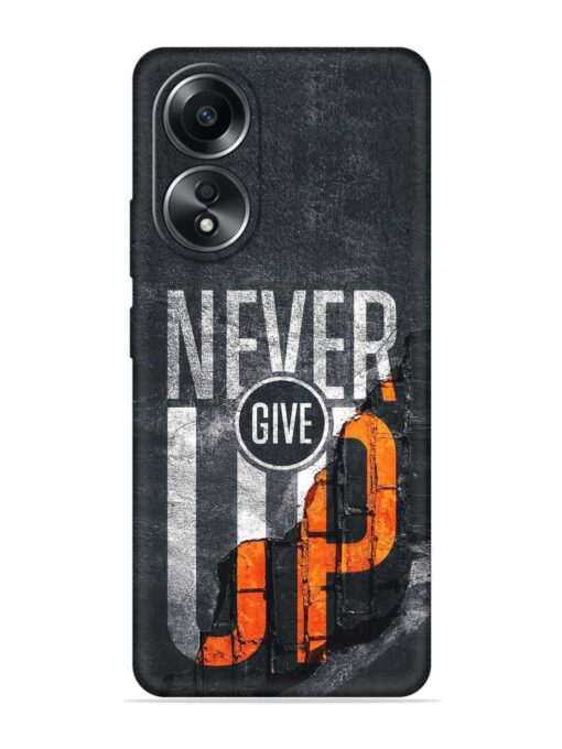 Never Give Up Embossed Soft Silicone Case for Oppo A58 Zapvi