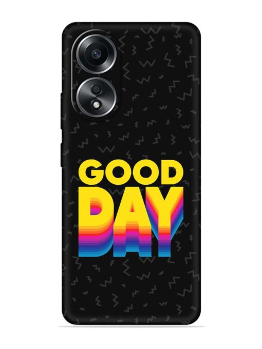 Good Day Embossed Soft Silicone Case for Oppo A58 Zapvi