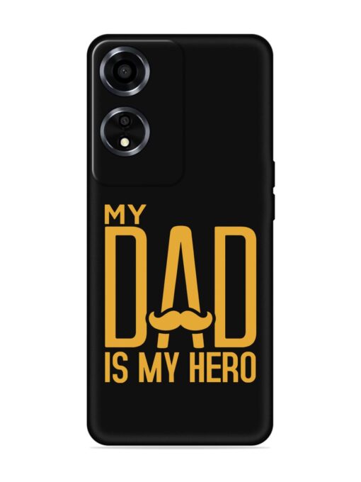 My Dad Is My Hero Embossed Soft Silicone Case for Oppo A59 (5G) Zapvi