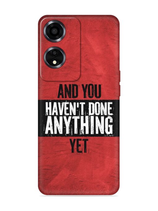 It'S And You Haven'T Done Anything Yet Embossed Soft Silicone Case for Oppo A59 (5G) Zapvi