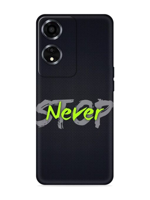 Never Stop Embossed Soft Silicone Case for Oppo A59 (5G) Zapvi