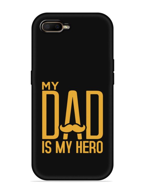 My Dad Is My Hero Embossed Soft Silicone Case for Oppo A5S Zapvi