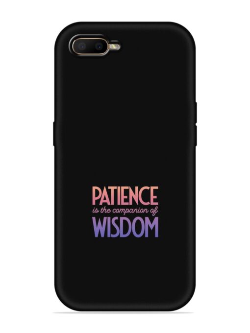 Patience Is The Embossed Soft Silicone Case for Oppo A5S Zapvi