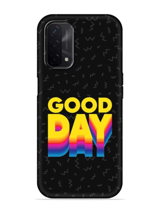 Good Day Embossed Soft Silicone Case for Oppo A74 (5G) Zapvi