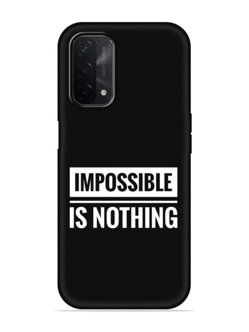 Impossible Is Nothing Embossed Soft Silicone Case for Oppo A74 (5G) Zapvi