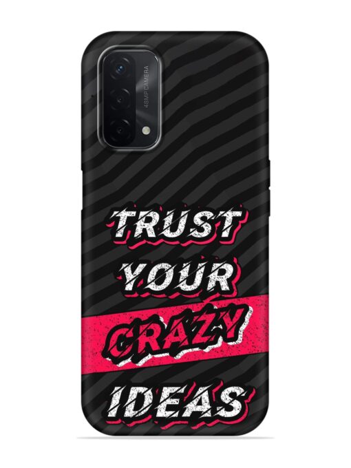 Trust Your Crazy Ideas Embossed Soft Silicone Case for Oppo A74 (5G) Zapvi