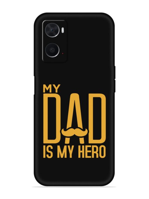 My Dad Is My Hero Embossed Soft Silicone Case for Oppo A76 Zapvi